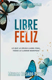 Libre y Feliz: Lo que la oruga llama final, todos lo llaman mariposa