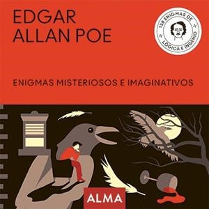 Edgar Allan Poe - Enigmas Misteriosos e Imaginativos