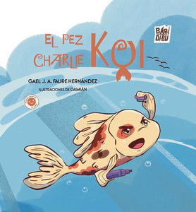 El Pez Charlie Koi *Pre-Venta*