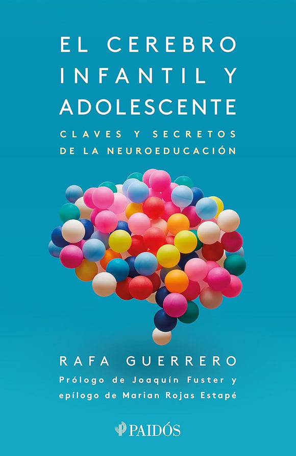 El cerebro infantil y adolescente: Claves y secretos de la neuroeducación