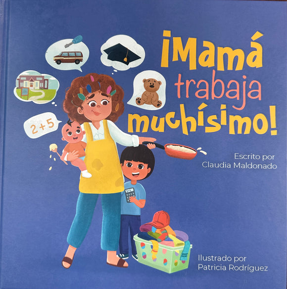 ¡Mamá Trabaja Muchísimo!