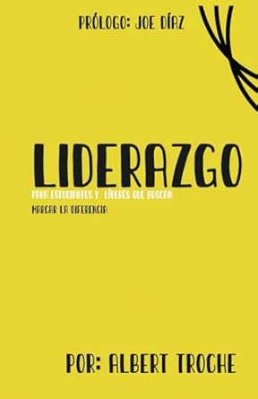 Liderazgo para estudiantes y líderes que buscan marcar la diferencia