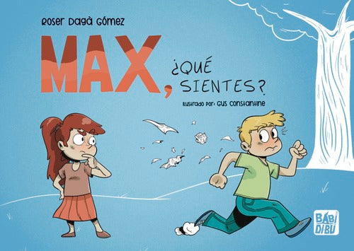 Max. ¿qué sientes?