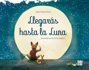 Llegarás hasta la luna